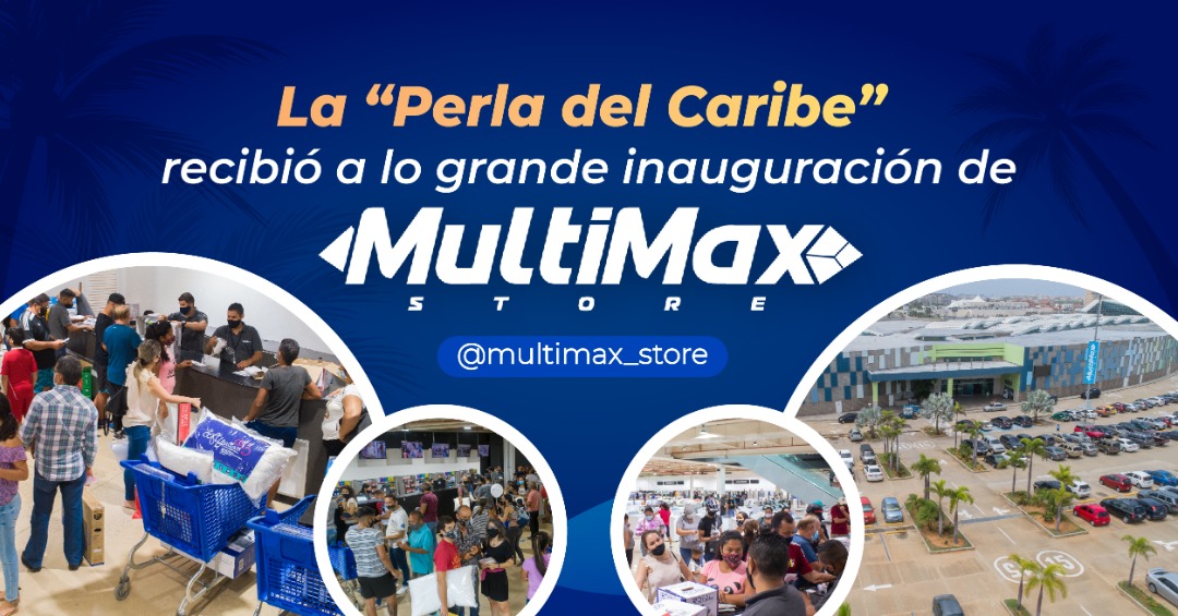 La “Perla del Caribe” recibió a lo grande apertura de MultiMax