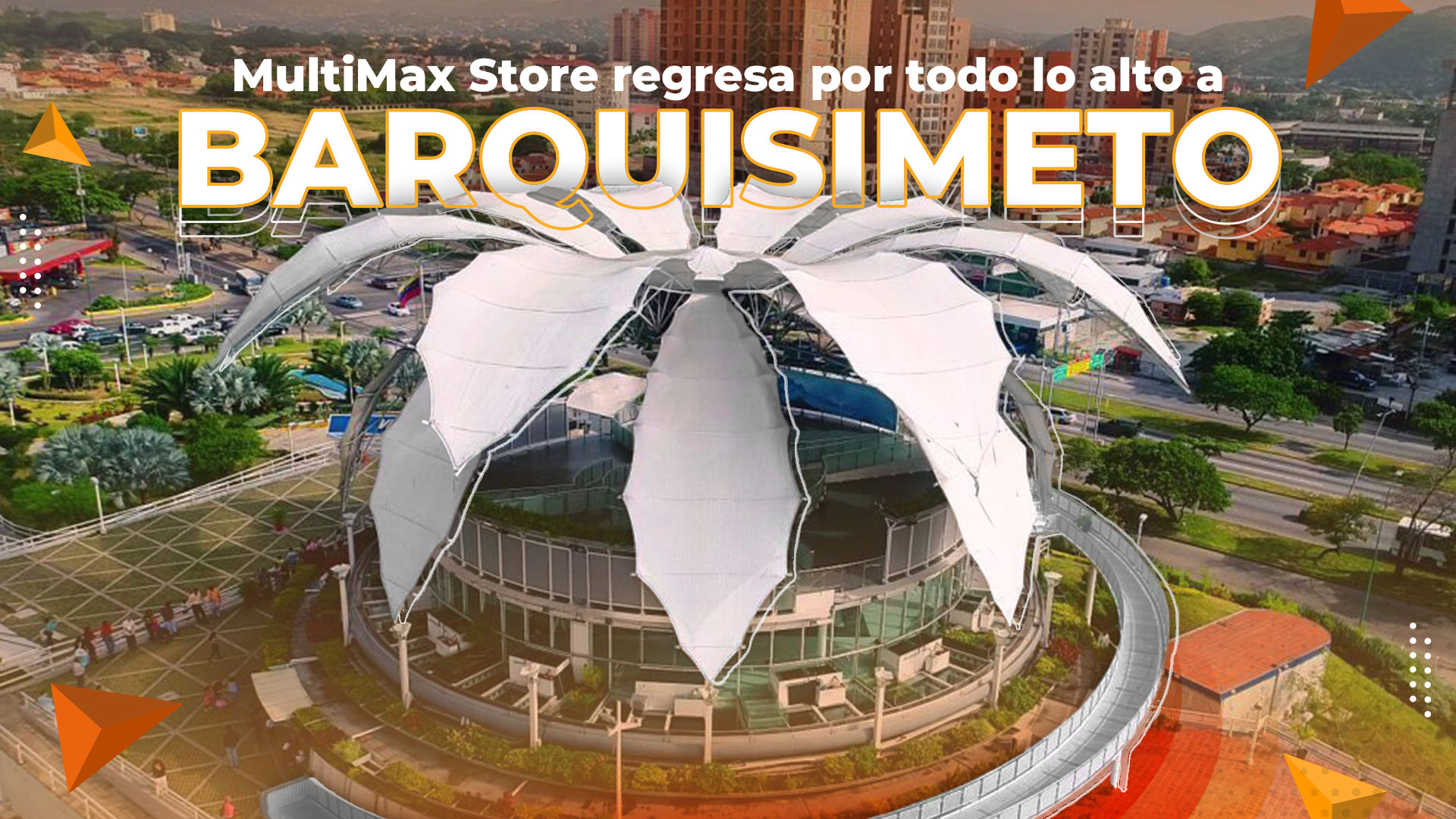MultiMax por todo lo alto a Barquisimeto