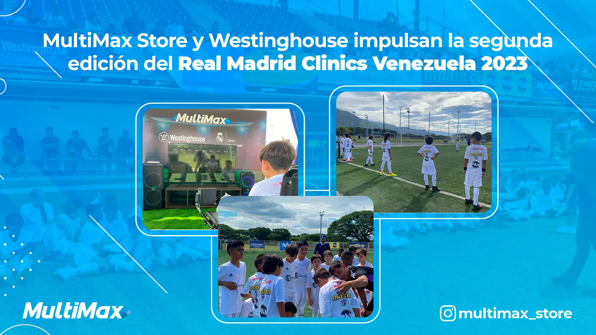 MultiMax y Westinghouse impulsan la segunda edición del Real Madrid Clinics Venezuela 2023
