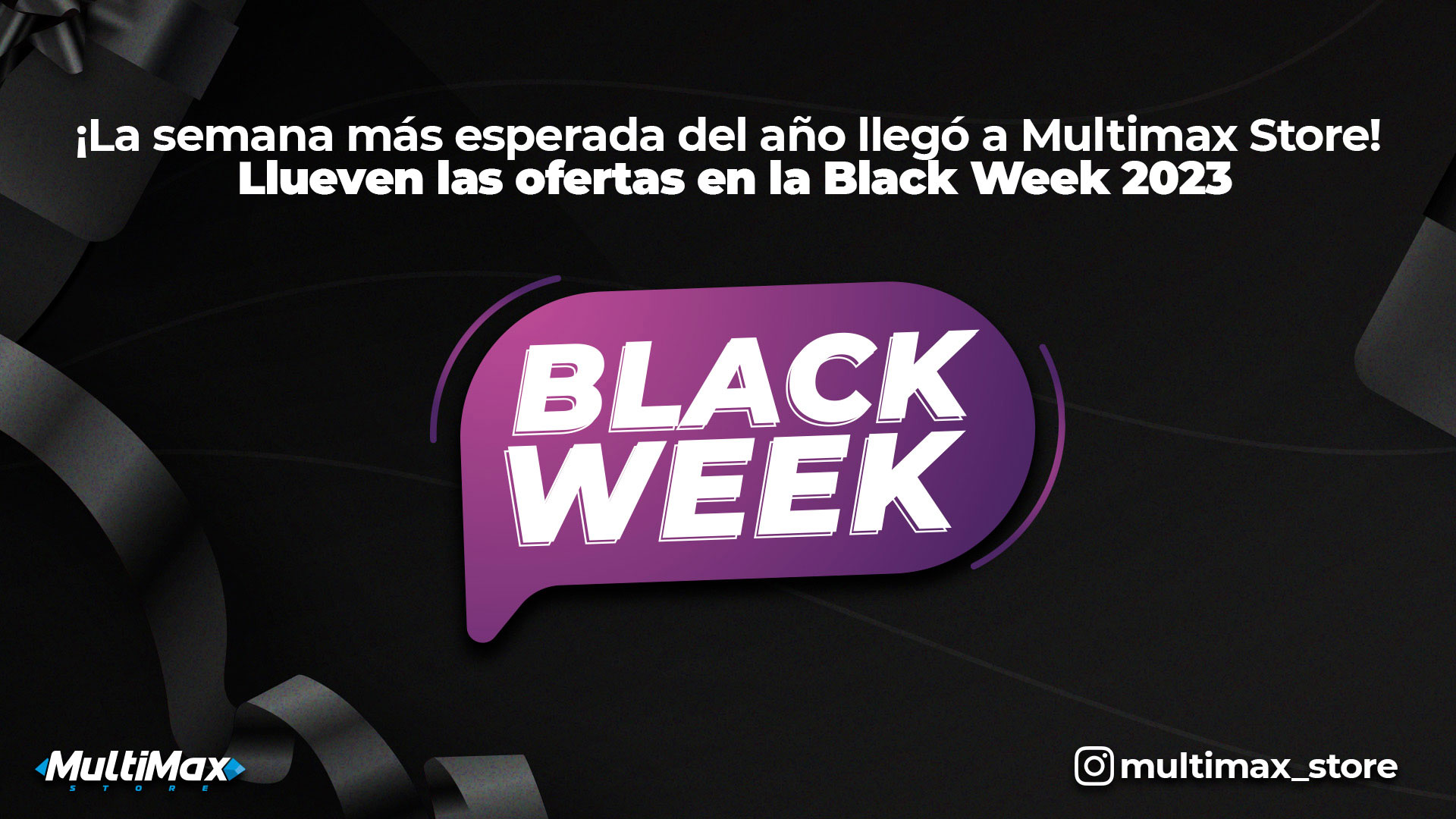 ¡La semana más esperada del año llegó a Multimax! Llueven las ofertas en la Black Week 2023
