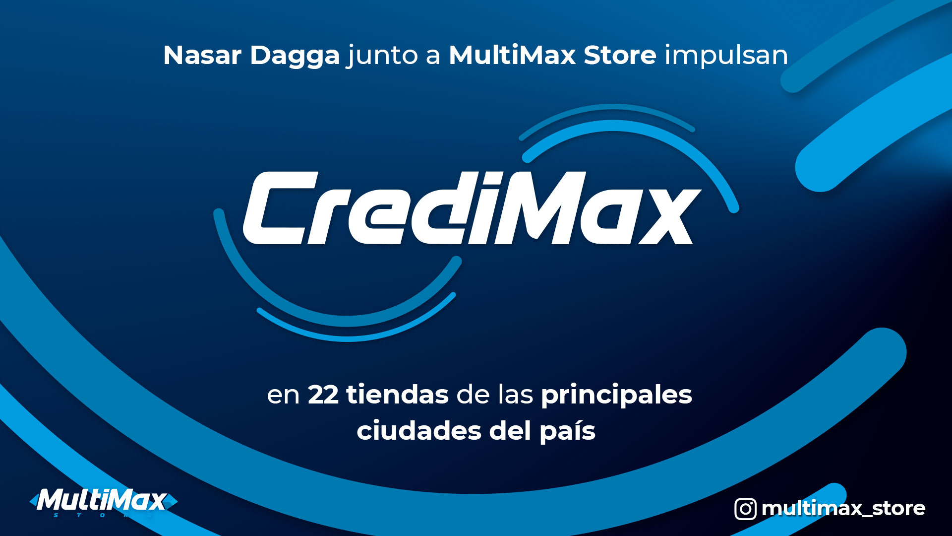 Nasar Dagga junto a MultiMax impulsan CrediMax en 22 tiendas en las principales ciudades del país