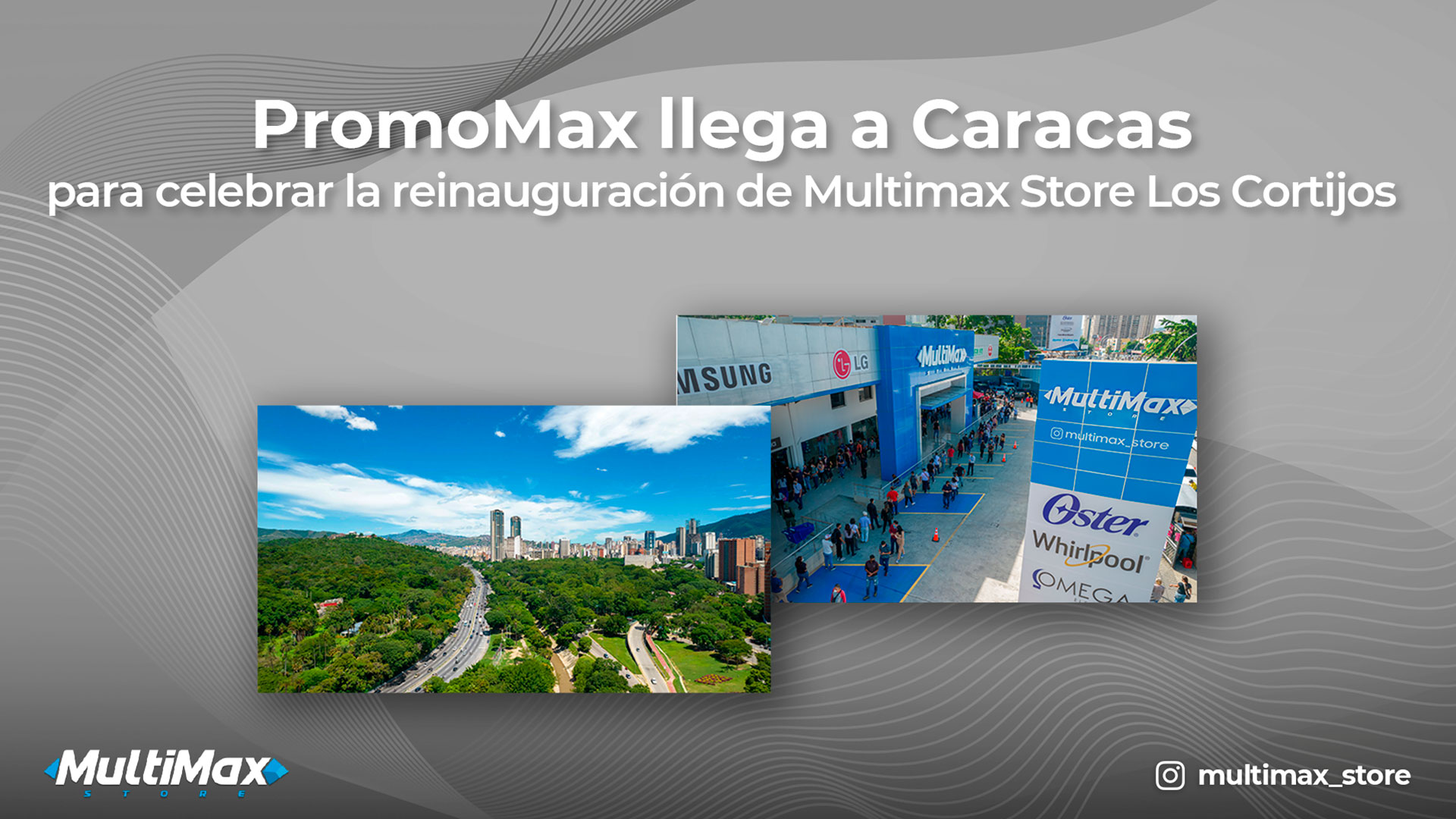 ¡PromoMax llega a Caracas junto a la reinauguración de Multimax Los Cortijos!