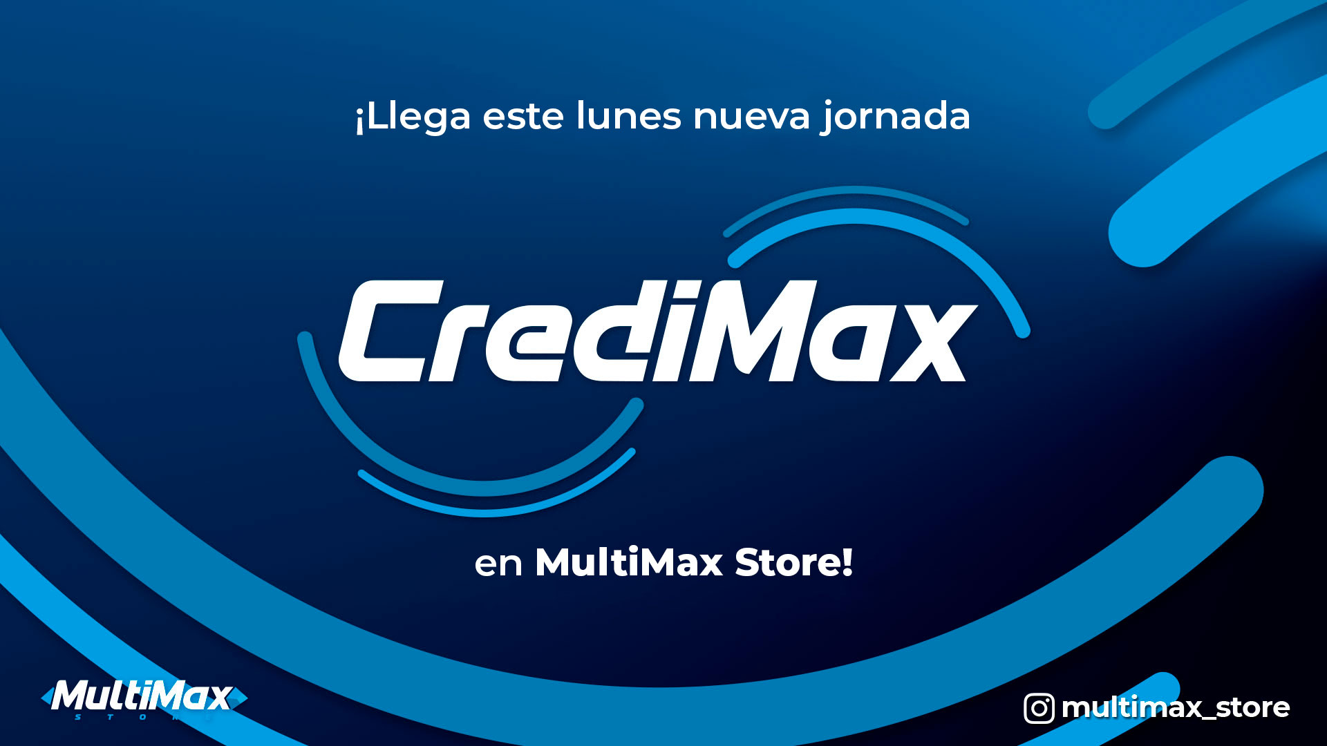 ¡Llega este lunes nueva jornada CrediMax en MultiMax!