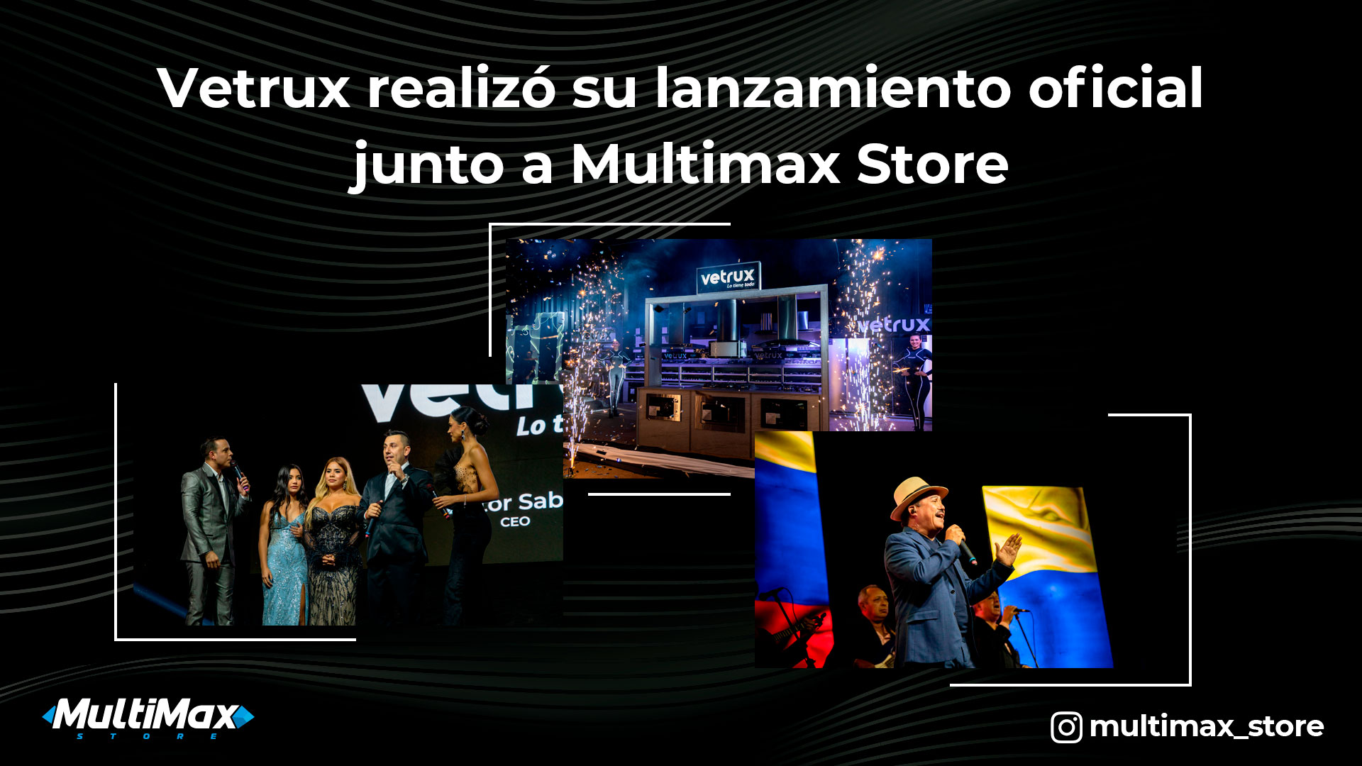 Vetrux realizó su lanzamiento oficial junto a Multimax