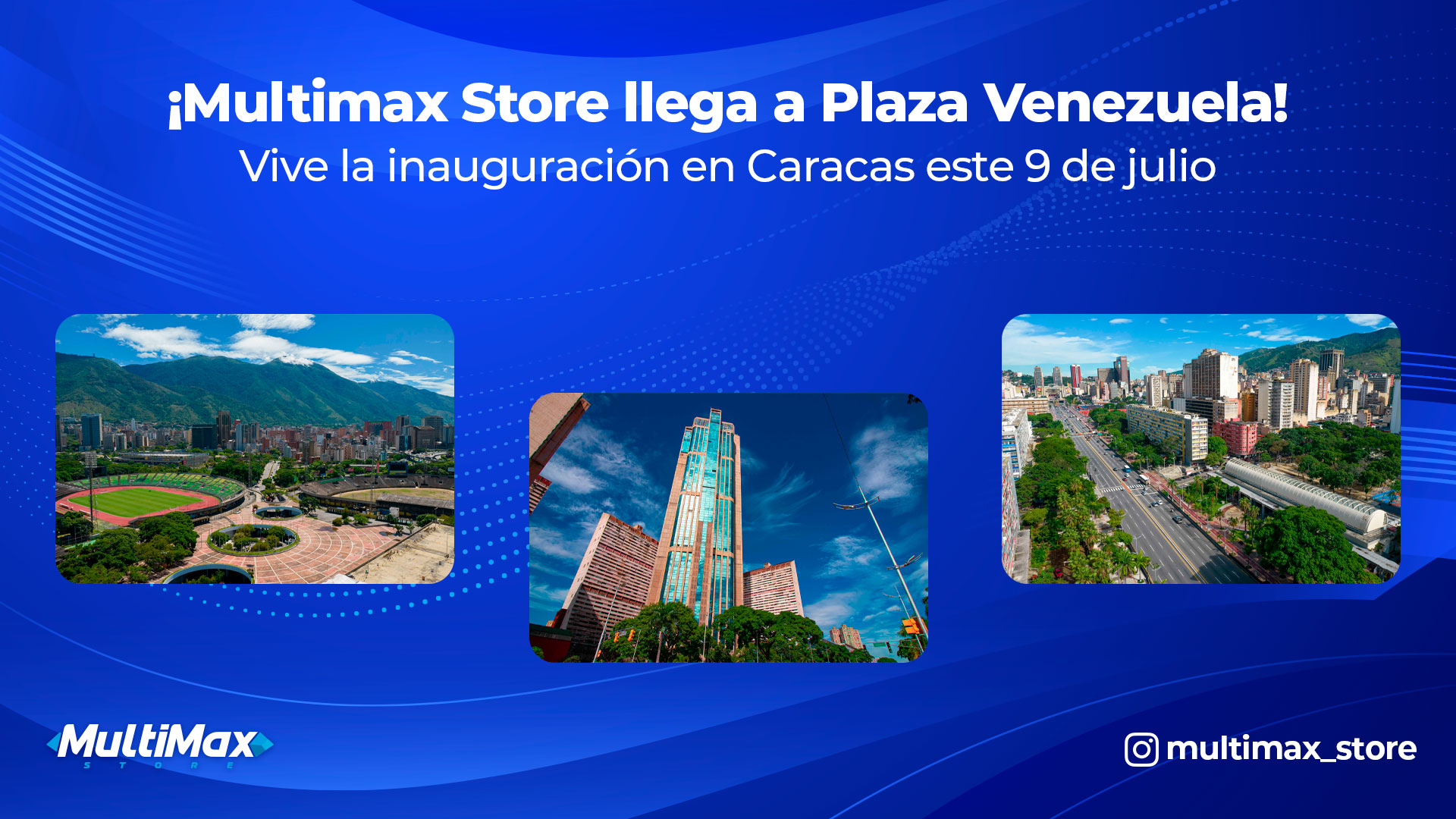 ¡Multimax llega a Plaza Venezuela! Vive la inauguración en Caracas este 9 de julio