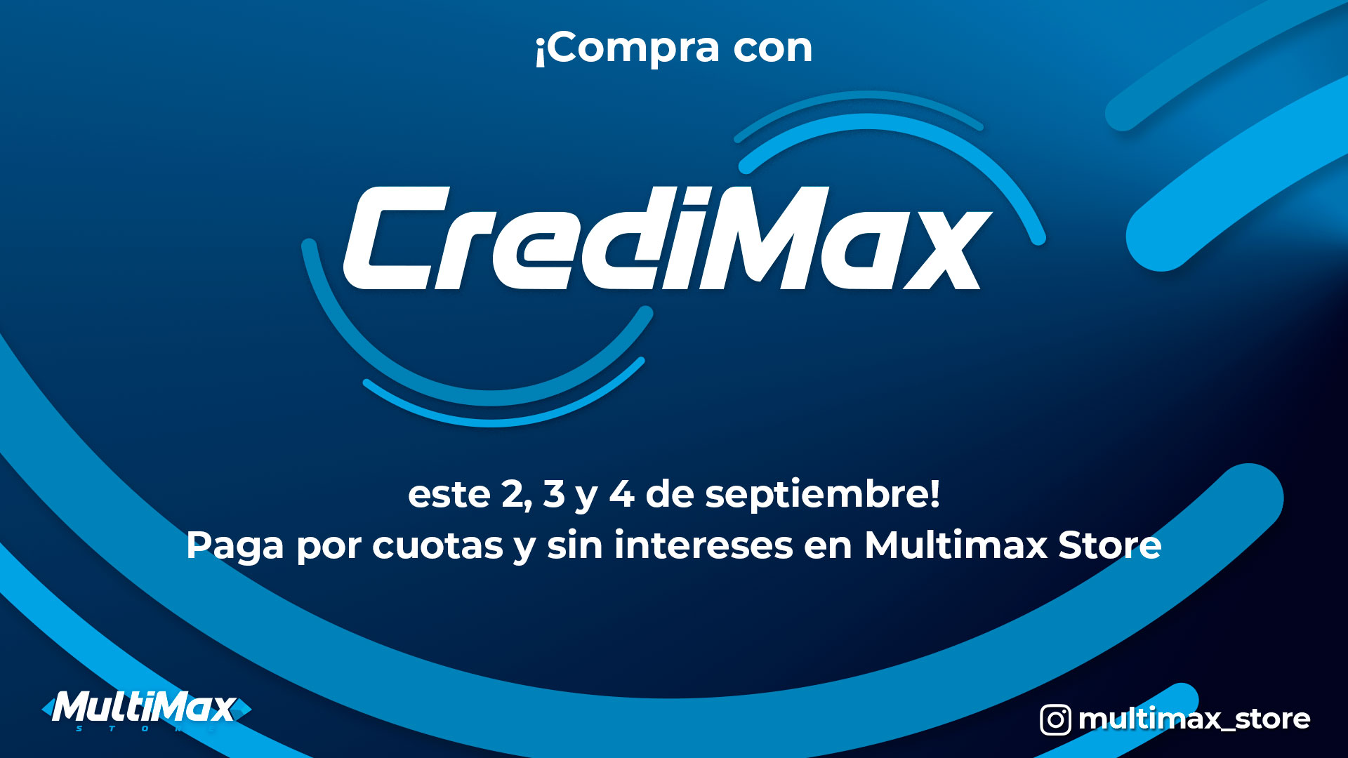 ¡Compra con CrediMax este 2, 3 y 4 de septiembre! Paga por cuotas y sin intereses en Multimax