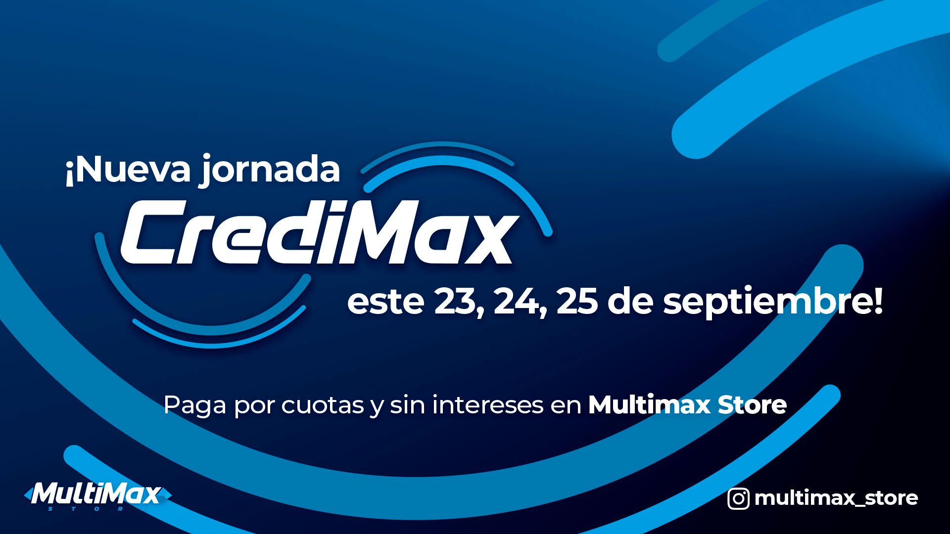 ¡Nueva jornada CrediMax este 23, 24 y 25 de septiembre! Paga por cuotas y sin intereses en Multimax