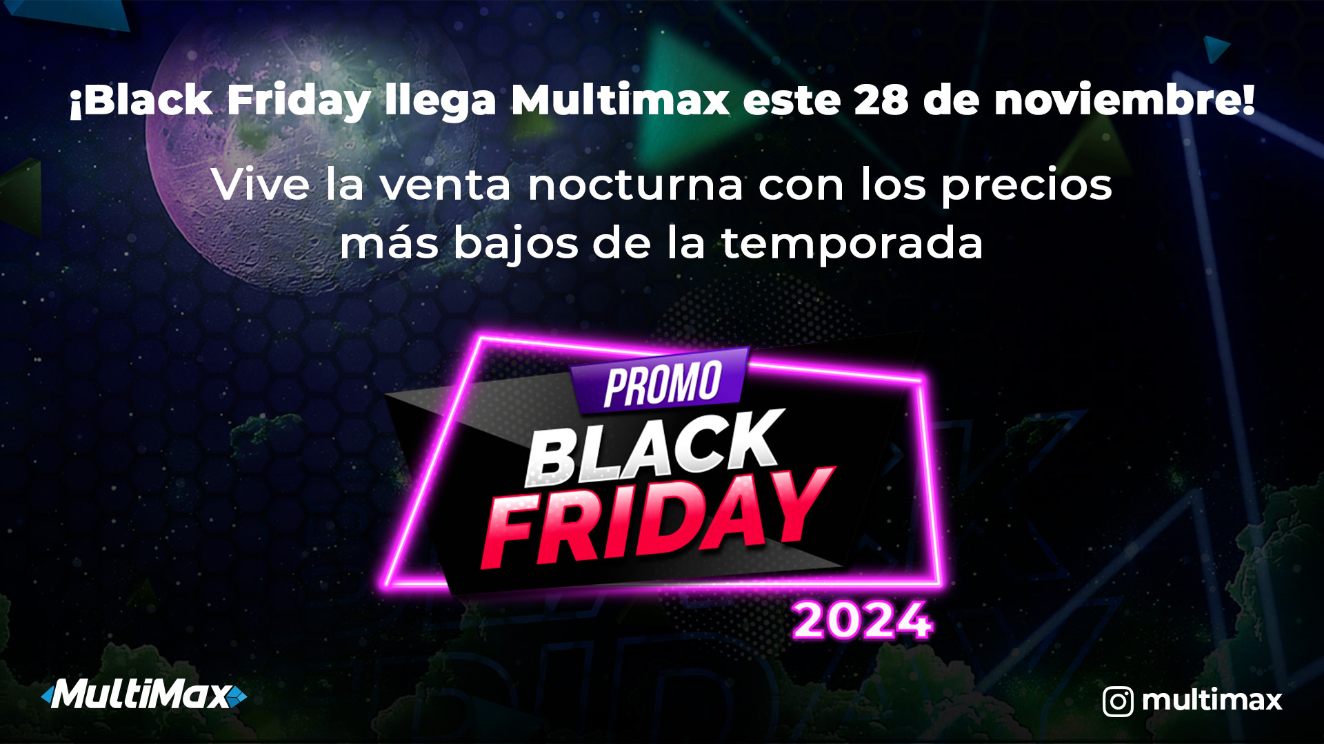 ¡Black Friday llega Multimax este 28 de noviembre! Vive la venta nocturna con los precios más bajos de la temporada
