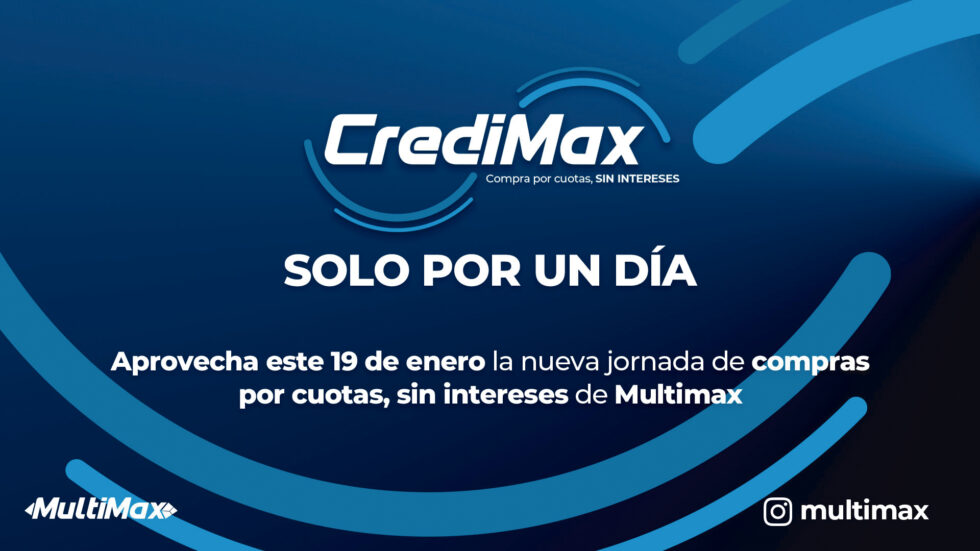 ¡CrediMax solo por un día! Aprovecha este 19 de enero la nueva jornada de compras por cuotas, sin intereses de Multimax