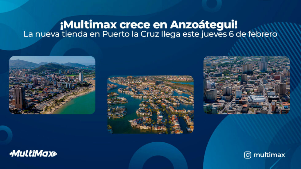 ¡Multimax crece en Anzoátegui! La nueva tienda en Puerto la Cruz llega este jueves 6 de febrero