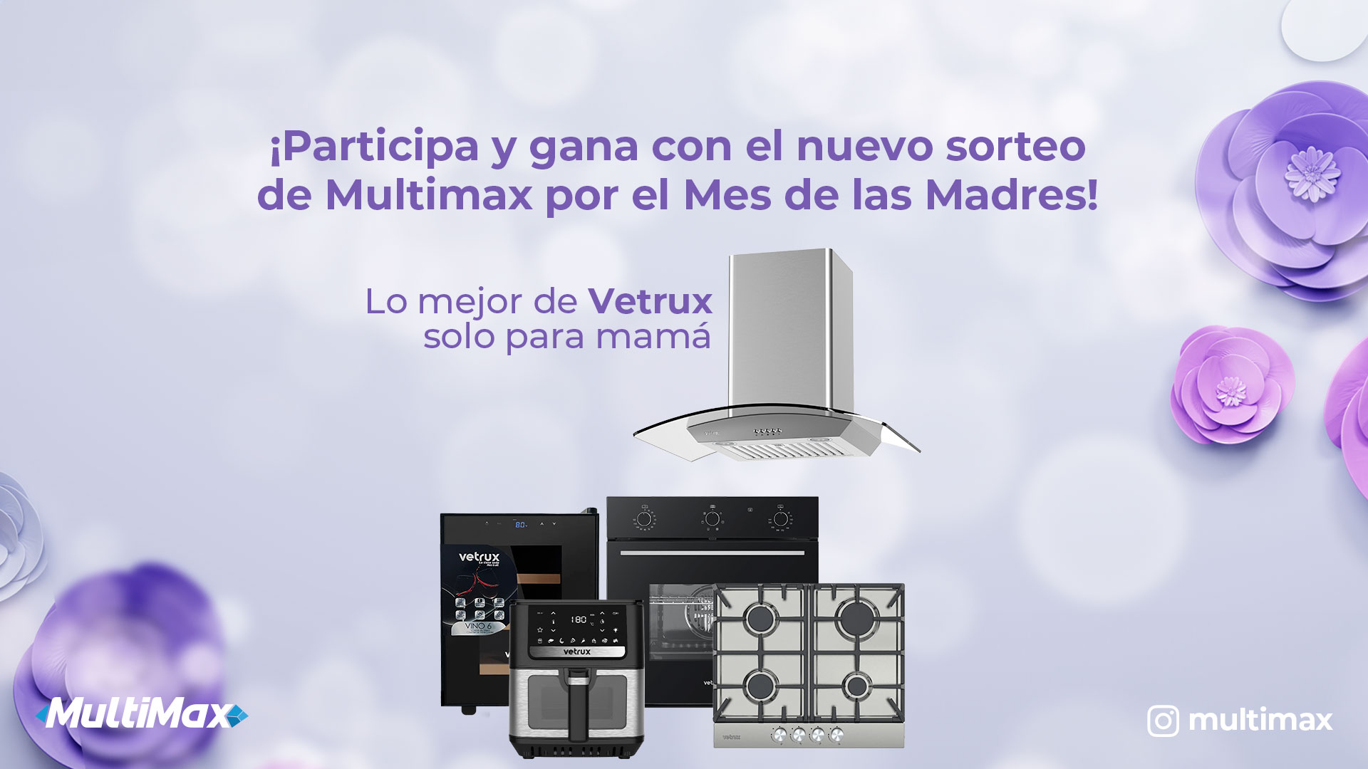 ¡Participa y gana con el nuevo sorteo de Multimax por el Mes de las Madres! Lo mejor de Vetrux solo para mamá