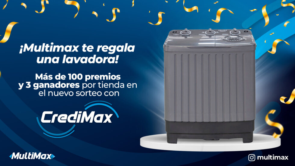 ¡Multimax te regala una lavadora! Más de 100 premios y 3 ganadores por tienda en el nuevo sorteo con CrediMax