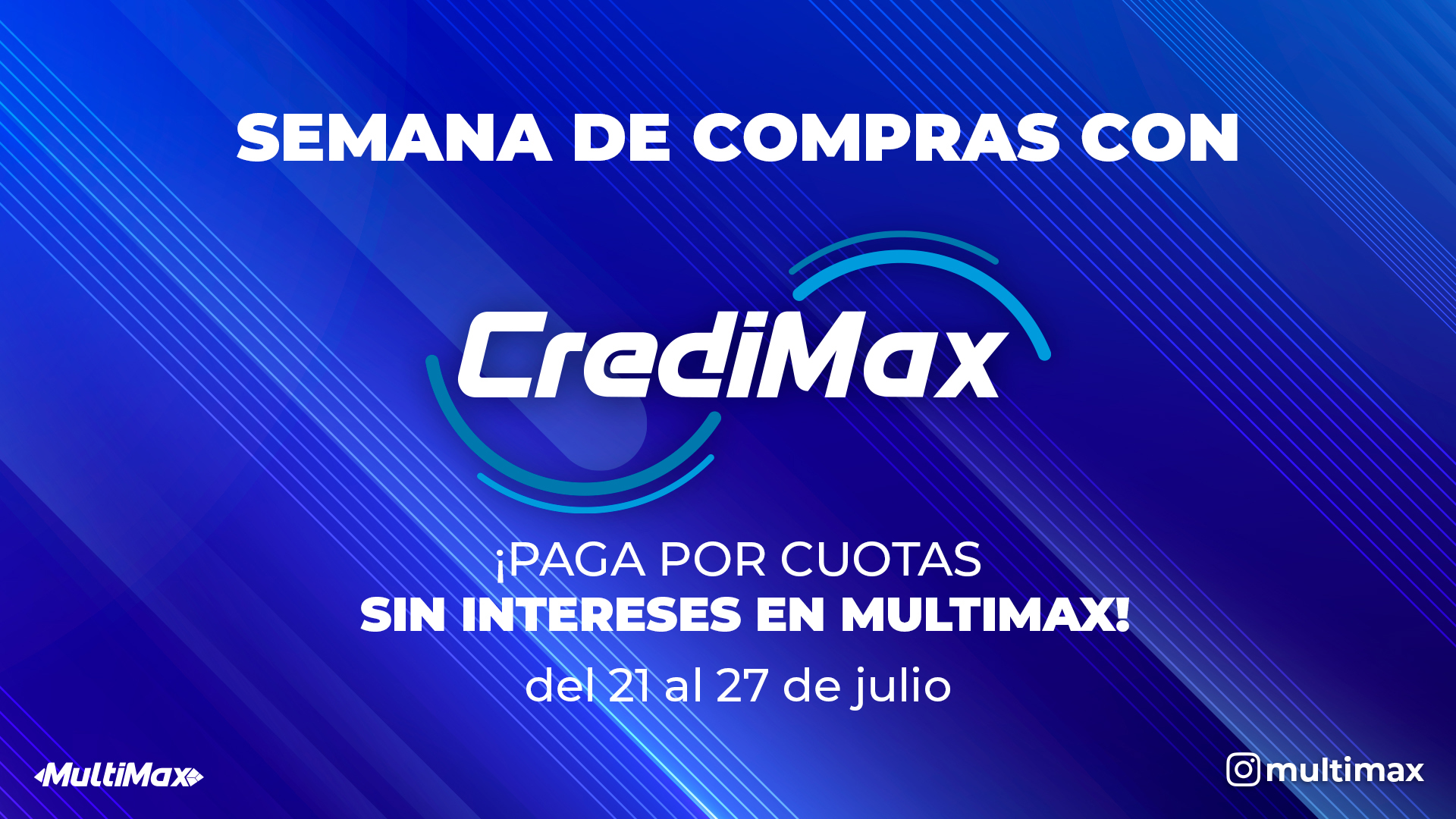 ¡Semana de compras con CrediMax! Paga por cuotas sin intereses en Multimax del 21 al 27 de julio