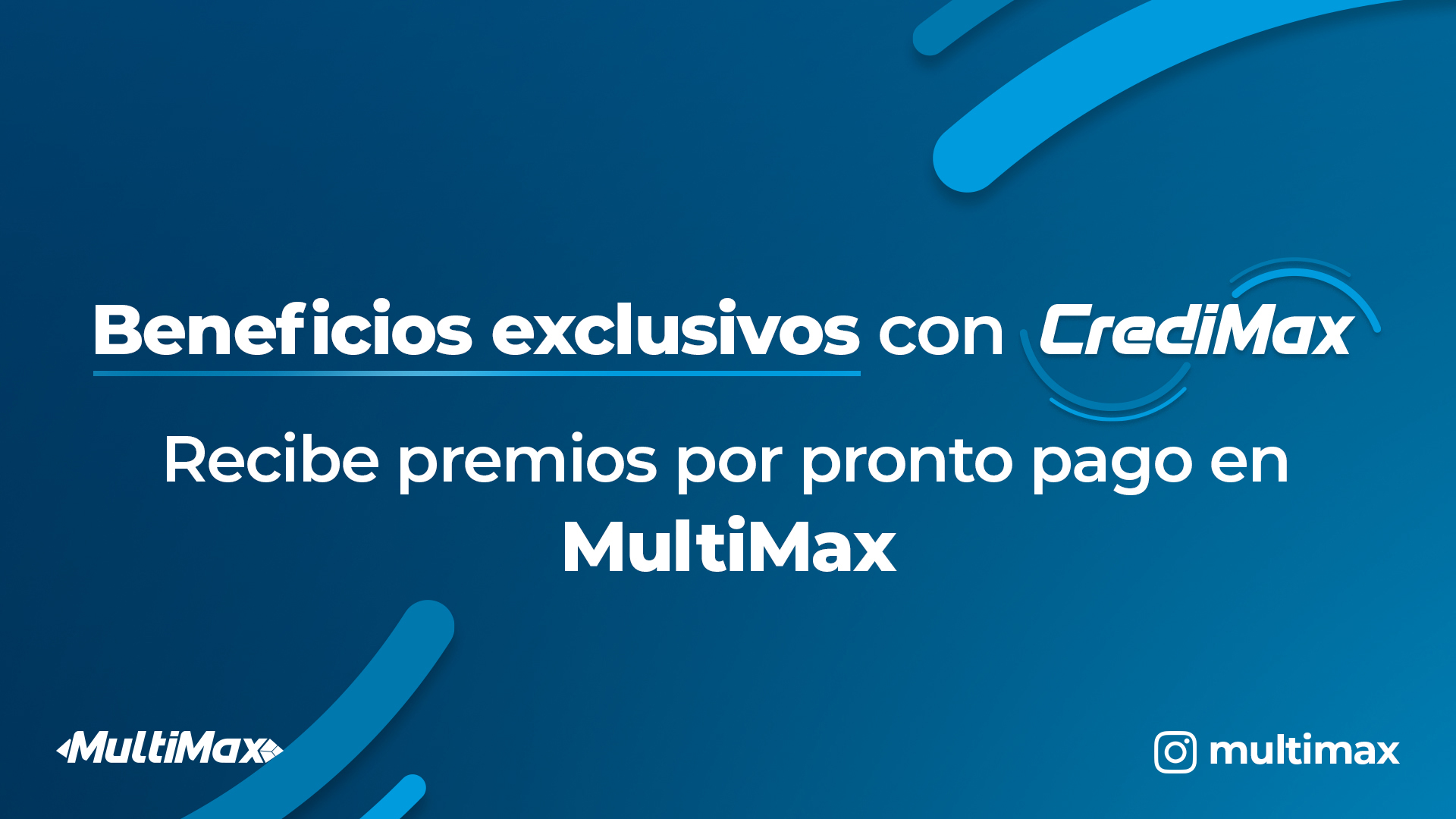 Beneficios exclusivos con CrediMax: recibe premios por pronto pago en MultiMax