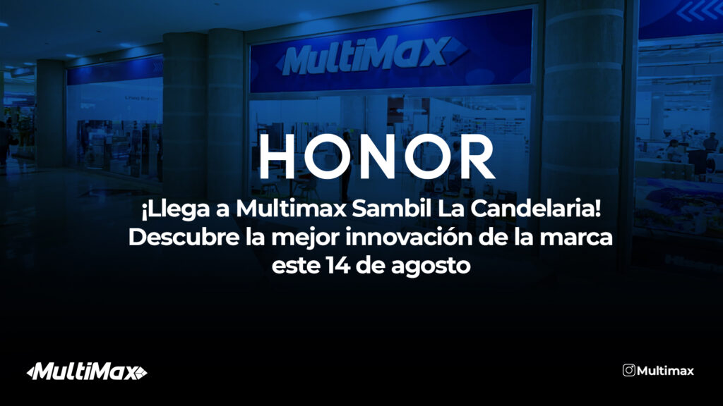 HONOR en Multimax La Candelaria